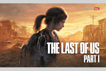 معرفی بازی The Last Of Us Part 1 (Remake)